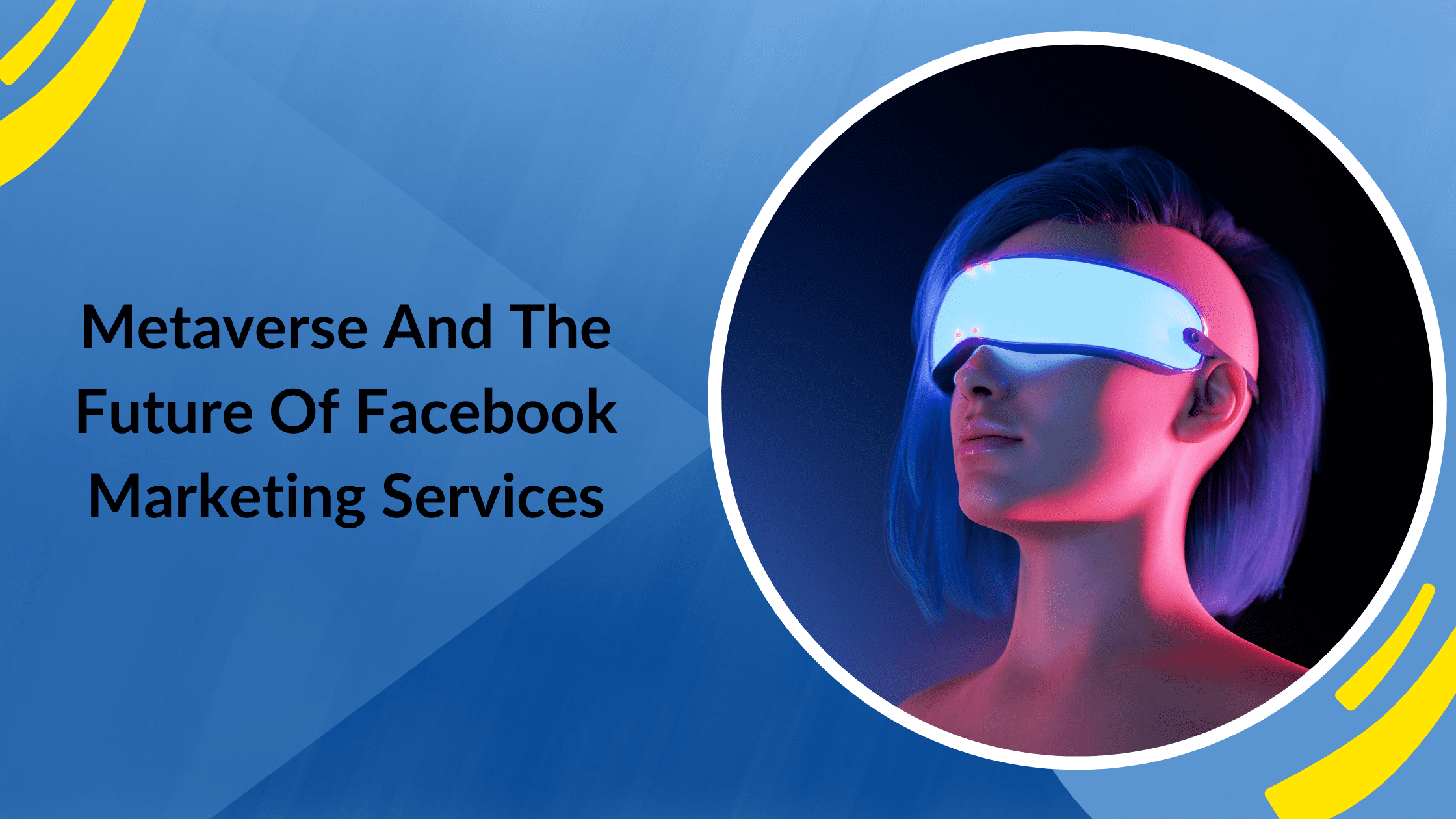 Metaverse And The Future Of Facebook Marketing Services